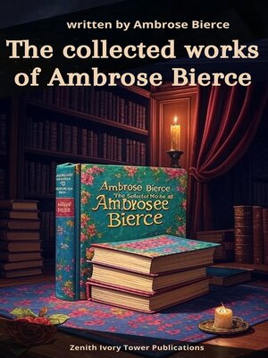 cover image of The collected works of Ambrose Bierce